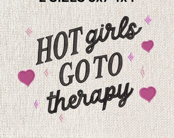 Hot Girls Go To Therapy Embroidery File (5x7, 4x4)