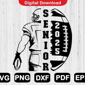 Senior 2025 Svg, Football Player Svg, Class Of 2025 Svg, Graduate Svg, Svg Files For Cricut, Clip Art, Cut File, Png, Svg, Pdf, Dxf, Eps