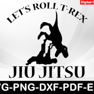 Jiu Jitsu Let&#39;s Roll T-Rex Svg, Martial Arts Shirt Svg, Let&#39;s Roll Svg, Jujitsu Shirt, Jiu Jitsu and Dinosaur Design, Svg File For Cricut