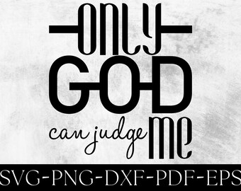 Solo Dios puede juzgarme SVG: Diseño de camiseta con frase motivacional (descarga digital)
