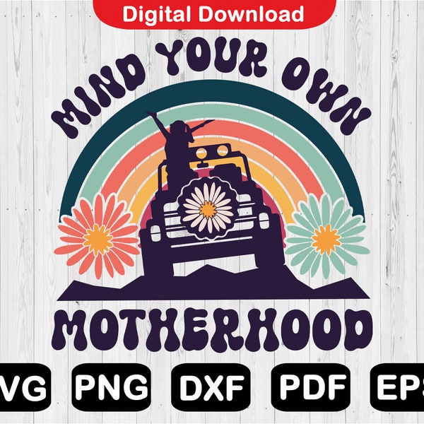 Mind Your Own Motherhood Svg, Daisy Off Road Svg, Mom Life Svg, Offroad Shirt, Rainbow 4x4 Svg, Daisy 4X4 Svg, Svg File For Cricut