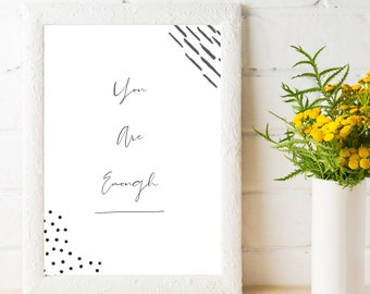 You Are Enough Printable Wall Art - Encouragement - Digital Print