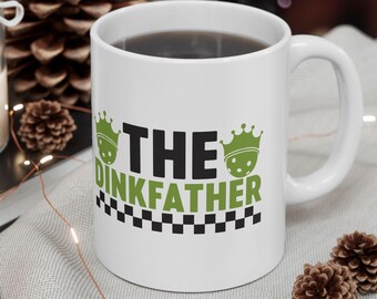 Pickleball Mug The Dink Father Mug Gift for Pickleball Players Gift For Dad Pickle Ball Mug Christmas Gift For Pickleball Dad Holiday Father