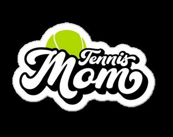 Tennis Mom Sticker For Tennis Mom Tennis Sticker Gift Idea Tennis Sticker For Moms Tennis Sticker Gift For Moms Tennis Decal For Car Gift