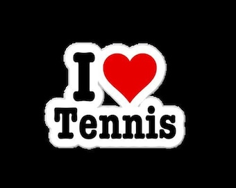 I Love Tennis Sticker I Heart Tennis Sticker Tennis Tumbler Sticker Tennis Water Bottle Sticker Tennis Laptop Sticker Tennis Bumper Sticker