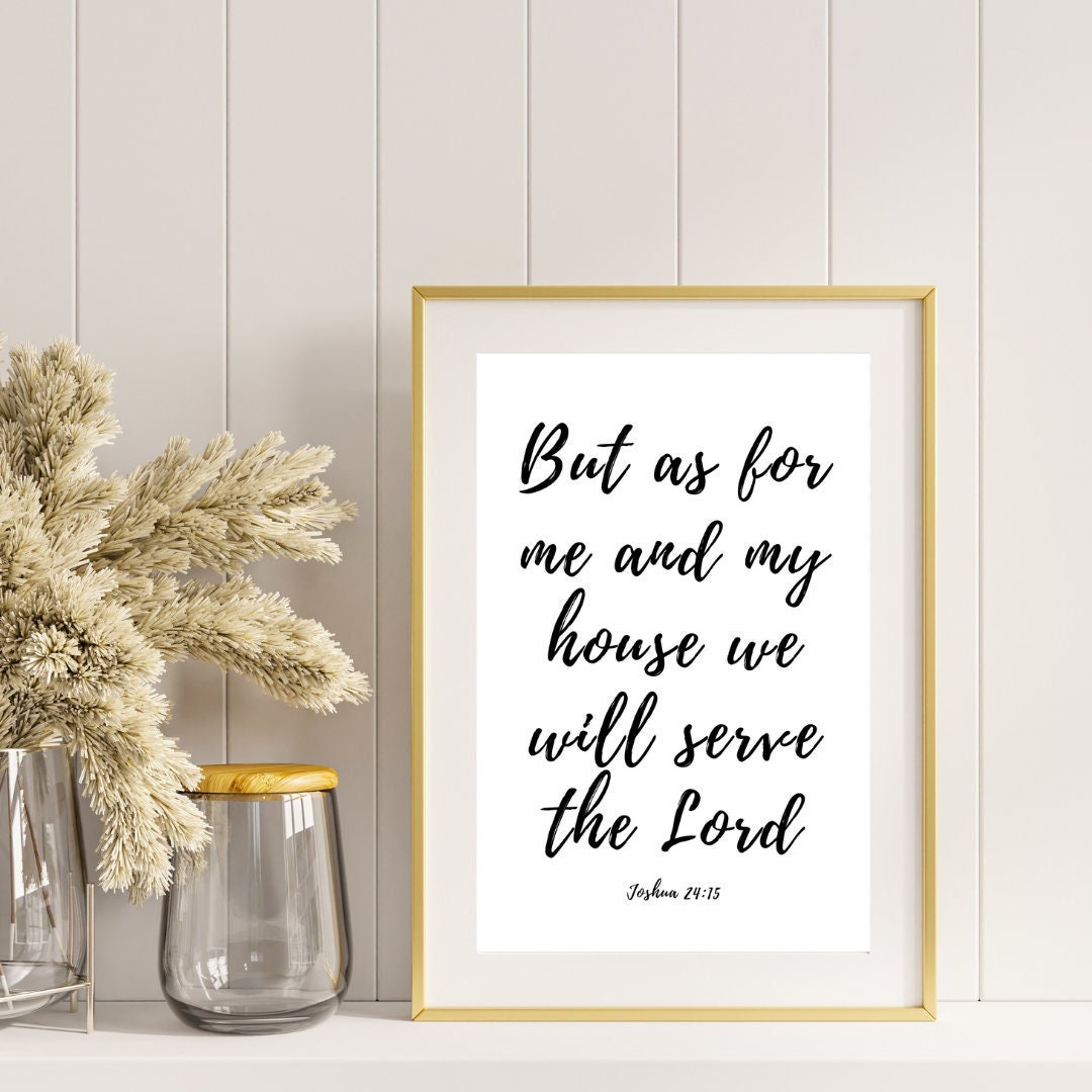 But as for Me and My House We Will Serve the Lord Joshua 24:15 Bible ...
