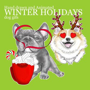 May include: Hand-drawn and animated winter holiday dog gifs featuring a French bulldog with a red heart and a Corgi wearing reindeer antlers and heart-shaped glasses. The French bulldog is holding a red mug with whipped cream and a candy cane.