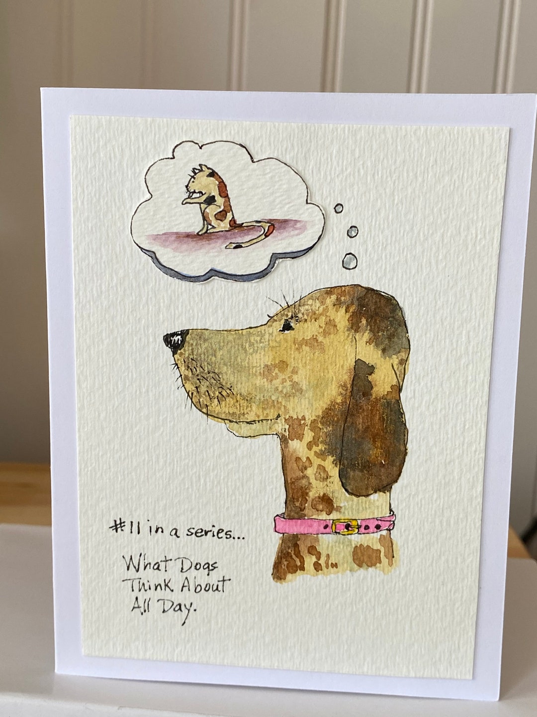 Hand Painted Original Watercolor Greeting Card What Dogs Think About