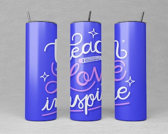 Teach Love Inspire Tumbler Design: Teacher Sublimation Wrap (PNG)