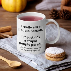 People Person Sarcastic Coffee Mug: &quot;Just not Stupid People&quot;, 11 oz Ceramic Two-tone Mug, Funny Gag Gift, Office Humor, Free Shipping