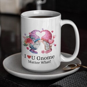 Love You Gnome Matter What Cute Coffee Cup, 15 oz Ceramic Unique Love Mug for Her Spouse, Valentine&#39;s Day Gnome Lover Gift, Fun Mug Friend