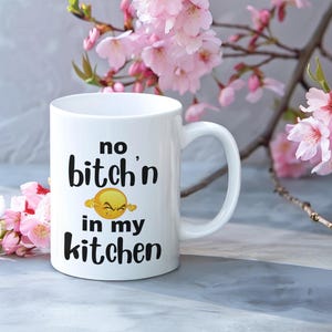 Funny Mom Coffee Mug: No Bitch'n in my Kitchen, 11 oz Two-tone Ceramic Mug, Sassy Gag Gift