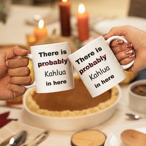 There is Probably Kahlua in Here Funny Coffee Mug, 11 oz Ceramic Two-tone Adult Mug, Novelty Mug, Stressed Out Gag Gift for Coworker Friend