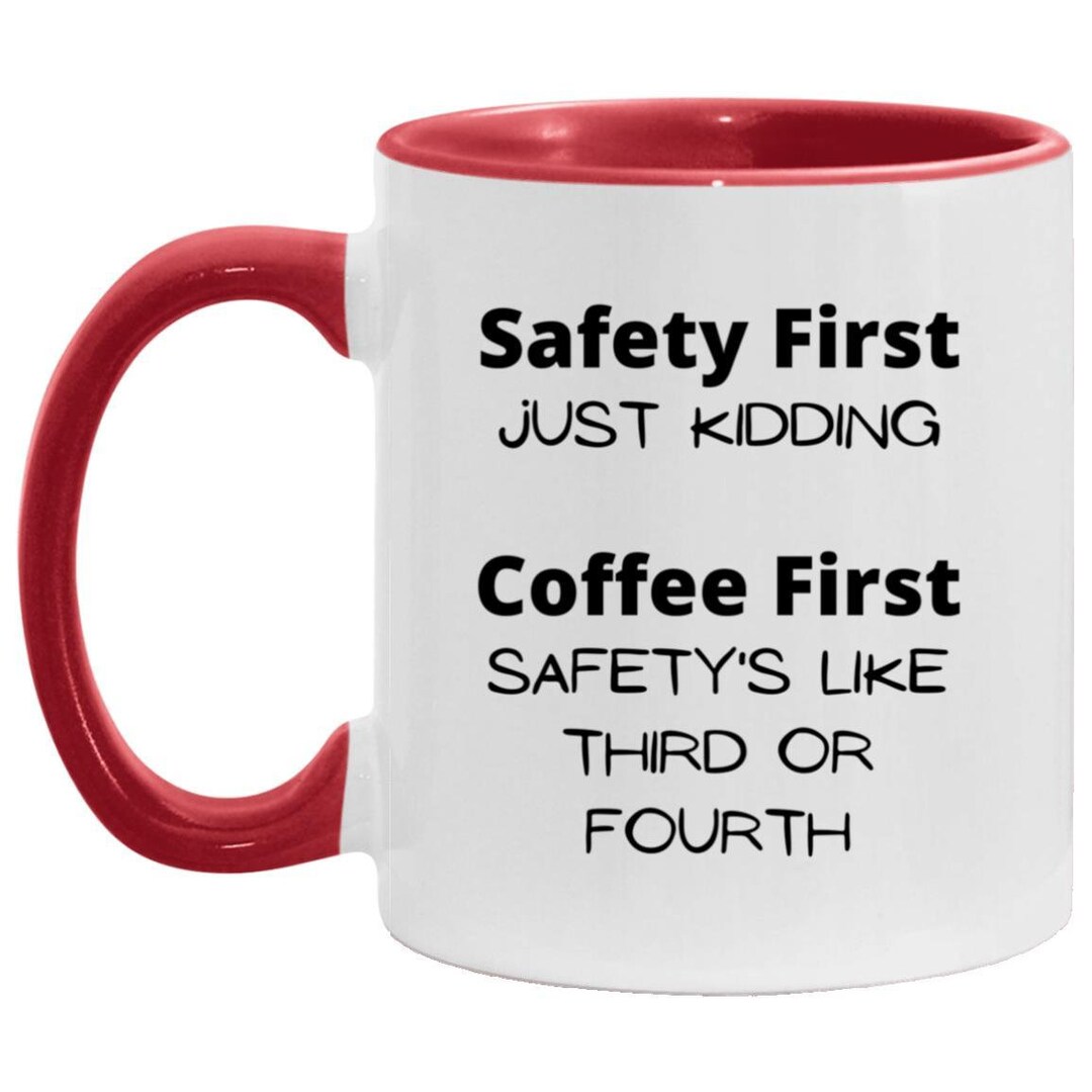 Safety First Just Kidding Coffee First Sarcastic Coffee Mug Etsy Canada