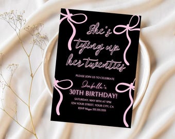 Tying up her Twenties Birthday Invite, Pink Black Party Invite, Editable, Girls Birthday, Pink Bow, Coquette, 30th, Thirtieth, Thirty, 042