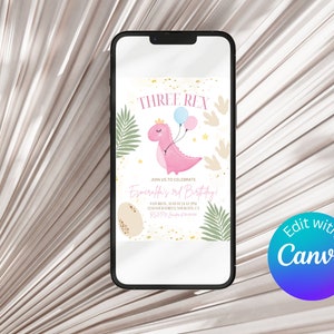 May include: A pink dinosaur with a crown holding balloons, a gold egg, and green leaves. The text "Three Rex" and "Join us to celebrate Esmeralda's 3rd Birthday!" is on the invitation. The invitation is on a mobile phone screen with the text "Edit with Canva" on a blue circle.