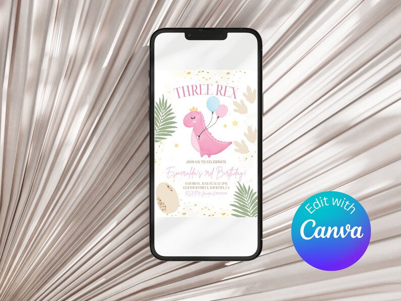 May include: A pink dinosaur with a crown holding balloons, a gold egg, and green leaves. The text "Three Rex" and "Join us to celebrate Esmeralda's 3rd Birthday!" is on the invitation. The invitation is on a mobile phone screen with the text "Edit with Canva" on a blue circle.