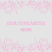 StouteheartedMom