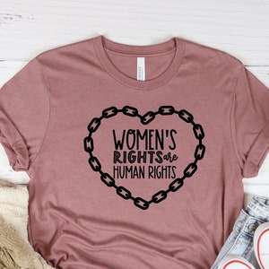 Women&#39;s Rights Are Human Rights Shirt, Women Feminist Graphic Tee, Rights Shirt for Women, Women&#39;s Rights, Feminism Gift Tshirt, Women Tee