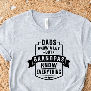 Funny Grandpa T shirt For Men, Dads Know a lot, but Grandpas Know Everything Shirt, Grandfather Shirt, Grandpa Gift Shirt, Funny Grandpa Tee
