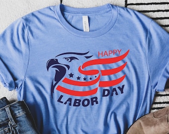 Happy Labor Day Shirt, America Labor Day Shirt, Worker Shirt, Laborer Gift, Worker Gift, Laboring Shirt, Shirt for Laborer, Labor Day Tee
