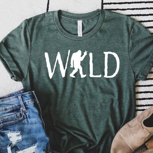 Funny Camping Shirt, Wild Bigfoot Shirt, Wild Sasquatch Shirt, Funny Hikers Shirt, Outdoor Shirt, Campers Shirt, Camping Tee, Wild Big Foot