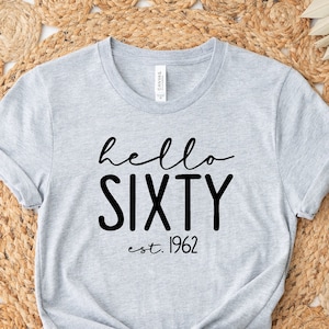Hello Sixty Est 1962 Shirt, Sixtieth 60th Birthday Tee, Sixties Shirt, Turning 60 Birthday Gift, Diamond Birthday Tshirt, Sixty T shirt