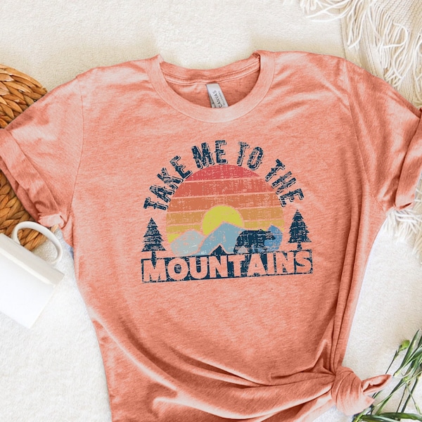 Take Me To The Mountains Shirt, Adventure Time Shirt, Adventure Shirt, Mountain Lover Shirt, Hiking Shirt, Adventure Shirt, Outdoor Shirt