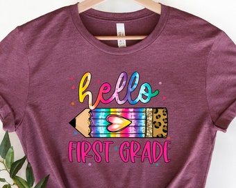Hello First Grade Shirt, First Grade Girls & Boys, 1st Grade Student Shirt, First Day of School Shirt, Back To School Shirt, Teacher Shirt