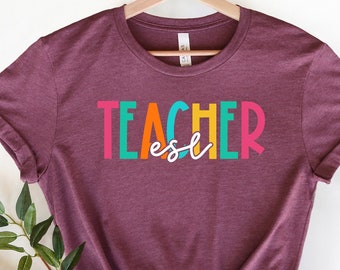 ESL Teacher Shirt, ESL Teacher Gift, English as a Second Language Tshirt, Multilingual Teacher Shirt, Back To School Shirt, Teacher T shirt