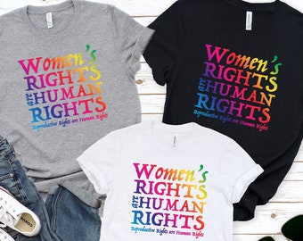 Women's Rights Are Human Rights Shirt, Women's Rights Shirt, Human Rights Shirt, Reproductive Rights Shirt, Feminist Gift Tshirt, Pro Choice