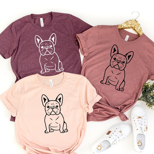 French Bulldog Shirt, Dog Frenchie Lover Shirt, Frenchie Dog Tee, Bulldog Lover Tee, Dog Lover Gift, Animal Lover Tee, Dog Shirts, Pet Shirt