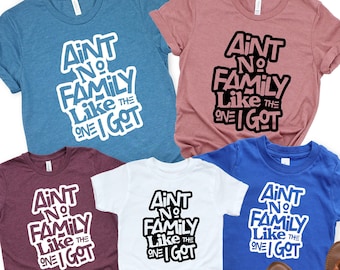 Ain&#39;t No Family Like The One Shirt, Family Quote Graphic Tshirt, Matching Family Shirts, Family Reunion Shirt, Family Trip Tee
