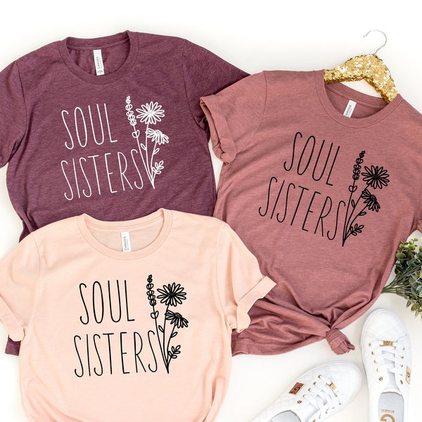 Soul Sisters Wildflower Shirts, Bestie Shirts, Best Friend Shirts, Wildflower Shirt, Soul Sisters Tee, BFF Tees, Sister Tshirts, Bestie Tee