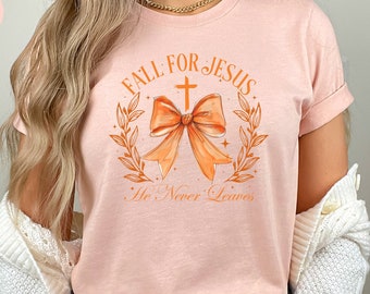 Fall For Jesus He Never Leaves Shirt, Fall Shirt, Autumn T shirt, Christian Shirt For Women, Coquette Bow Tee, Christian Tshirt