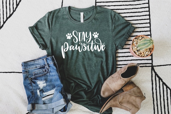 Stay Pawsitive Shirt, Dog Paw Shirt, Dog Lover Tees, Dog Mom Shirt, Animal Lover Gift, Pet Lover Gift, Dog Lover Gift, Dog Mom, Gift For Her