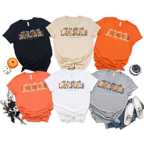 Enter His Thanksgiving Christian T Shirt Enter His Thanksgiving Christian T Shirt
