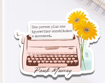 Equal Rights Movement Typewriter Sticker with Quote by Pauli Murray | Floral Activist Decal for Feminists