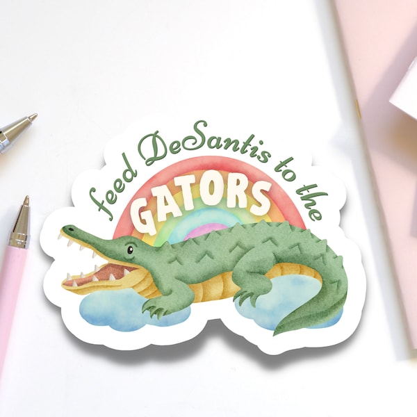 Florida Liberal Feed Ron DeSantis to Gators Sticker | Funny Political Left Decal for Midterm Election | Say Gay Law Response Protest