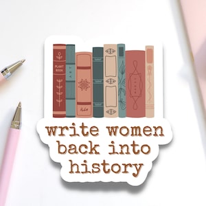 Schreib Frauen zurück in die Geschichte Laptop Aufkleber | Feministischer Aufkleber zur Förderung der Gleichstellung der Geschlechter | Niedlicher Buch Sticker für Autorin oder Bibliothekarin