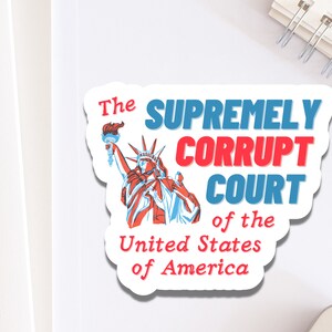 Adesivo della Corte Suprema corrotta degli Stati Uniti per laptop / Fanculo SCOTUS Decal / Adesivo liberale per sostenere i diritti delle donne