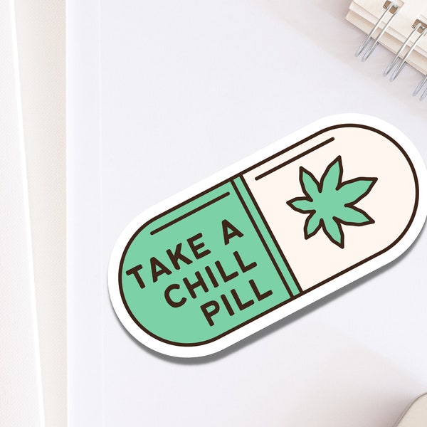 Take A Chill Pill Weed Sticker for Laptop | Funny Marijuana Medication Decal for Phone Case | Humorous Gift for 420 Friends