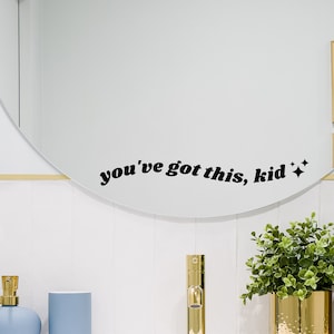 You've got this, Kid Positive Nachricht für Spiegel | Vinyl Aufkleber Motivationshinweis für psychische Gesundheit | Aufkleber zur Selbstfürsorge