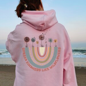 Spread Kindness Like Wildflowers Hoodie, BOHO sweatshirt, Women&#39;s oversized hoodie, Trendy words on back sweatshirt, Garden lover gift