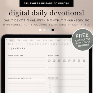 May include: A digital daily devotional planner on a tablet screen. The planner includes a calendar, space for daily verses, mood tracking, reflection, and a prayer list. The text on the screen reads "digital daily devotional" and "DAILY DEVOTIONAL WITH MONTHLY THANKSGIVING HYPERLINKED PDF I GOODNOTES, NOTABILITY COMPATIBLE". A free sticker set and 24 cover options are also included.