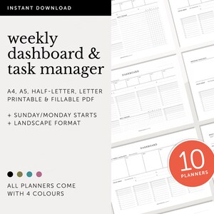 May include: A set of 10 printable weekly dashboard and task manager planners in landscape format. The planners are available in four colors and can be printed in A4, A5, half-letter, or letter size. The planners can be used to track tasks, goals, and appointments. The text on the image reads "weekly dashboard & task manager", "A4, A5, HALF-LETTER, LETTER PRINTABLE & FILLABLE PDF", "+ SUNDAY/MONDAY STARTS", "+ LANDSCAPE FORMAT", "10 PLANNERS", and "ALL PLANNERS COME WITH 4 COLOURS".