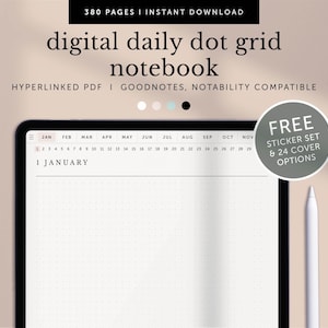 May include: A digital daily dot grid notebook displayed on a tablet. The screen shows a dot grid layout with the date "1 January" at the top. The image includes the text "380 PAGES I INSTANT DOWNLOAD" and "HYPERLINKED PDF I GOODNOTES, NOTABILITY COMPATIBLE". A sticker set and 24 cover options are also included.