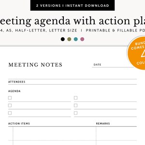 May include: A printable meeting agenda template with action plan sections. The template includes sections for attendees, agenda items, action items, and remarks. The template is available in four colors.