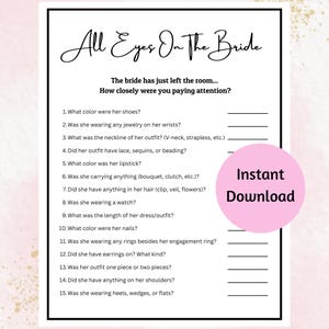 May include: A printable bridal shower game titled "All Eyes On The Bride." The black text on a white background includes questions about the bride's appearance. A pink circle with "Instant Download" is on the right.