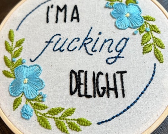 Snarky Embroidery Pattern | "I'm a F*cking Delight" Quote (PDF Download)